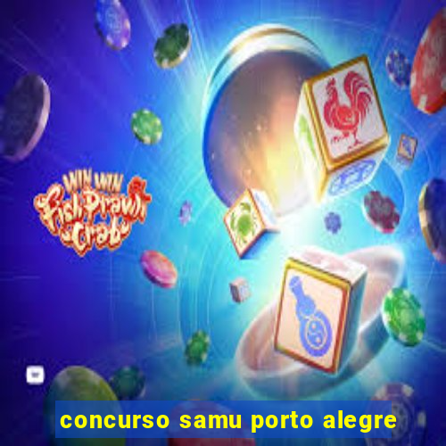 concurso samu porto alegre